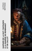Aloysius Bertrand: Gaspard de la nuit: Fantaisies à la manière de Rembrandt et de Callot 