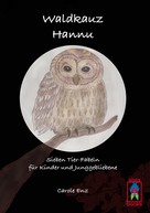 Carole Enz: Waldkauz Hannu 