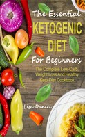 Lisa Daniel: The Essential Ketogenic Diet For Beginners 