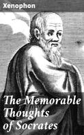 Xenophon: The Memorable Thoughts of Socrates 