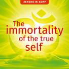 Zensho W. Kopp: The immortality of the true self 