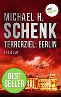 Michael H. Schenk: Terrorziel: Berlin ★★★★