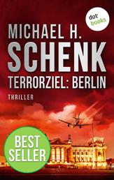 Terrorziel: Berlin - Thriller