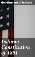 Government of Indiana: Indiana Constitution of 1851 
