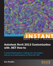 Instant Autodesk Revit 2013 Customization with .NET How-to