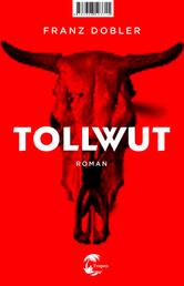 Tollwut - Roman