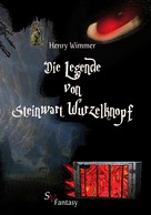 Henry Wimmer: Die Legende von Steinwart Wurzelknopf ★★★