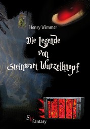 Die Legende von Steinwart Wurzelknopf