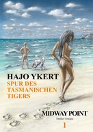 Hajo Ykert: Spur des tasmanischen Tigers (Thriller-Trilogie) 