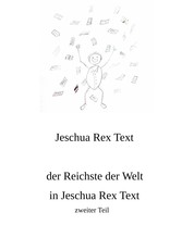 Der Reichste der Welt in Jeschua Rex Text - zweiter Teil