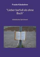 Frauke Kässbohrer: "Lieber barfuß als ohne Buch" 