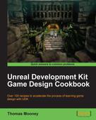 Thomas Mooney: Unreal Development Kit Game Design Cookbook 
