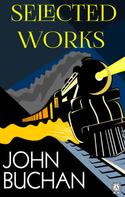 John Buchan: Selected Works of John Buchan 
