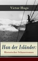 Victor Hugo: Han der Isländer: Historischer Schauerroman 