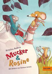 Mucker & Rosine - Roman mit farbigen Illustrationen von Barbara Scholz