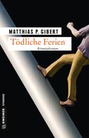 Matthias P. Gibert: Tödliche Ferien ★★★★