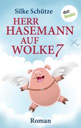 Herr Hasemann auf Wolke 7 - Roman