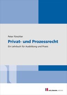Peter Förschler: Privat- und Prozessrecht 