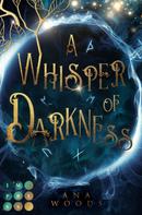 Ana Woods: A Whisper of Darkness (Der geheime Orden von New Orleans 1) ★★★★