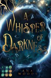 A Whisper of Darkness (Der geheime Orden von New Orleans 1) - Romantische Urban Fantasy über eine magisch Begabte und ihren Kampf gegen die Dunkelheit