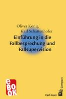 Oliver König: Einführung in die Fallbesprechung und Fallsupervision 