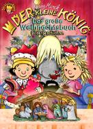 Hedwig Munck: Der kleine König - Das große Weihnachtsbuch ★★★★★