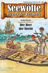 Seewölfe - Piraten der Weltmeere 199 - Der Herr der Inseln