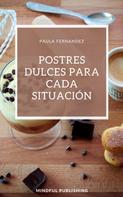 Paula Fernandez: Postres dulces para cada situación 