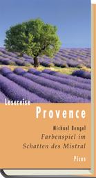 Lesereise Provence - Farbenspiel im Schatten des Mistral