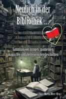Martina Meier (Hrsg.): Neulich in der Bibliothek 