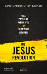 Die Jesus-Revolution - Was passiert, wenn wir IHN beim Wort nehmen.