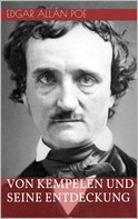 Edgar Allan Poe: Von Kempelen und seine Entdeckung 