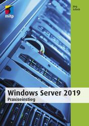 Windows Server 2019 - Praxiseinstieg