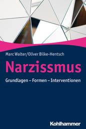 Narzissmus - Grundlagen - Formen - Interventionen