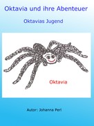 Johanna Perl: Oktavia und ihre Abenteuer - Oktavias Jugend 