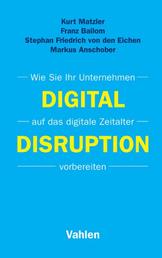 Digital Disruption - Wie Sie Ihr Unternehmen auf das digitale Zeitalter vorbereiten
