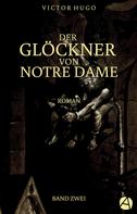 Victor Hugo: Der Glöckner von Notre Dame. Band Zwei 