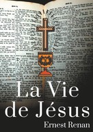 Ernest Renan: La Vie de Jésus 