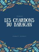 Panaït Istrati: Les Chardons du Baragan 