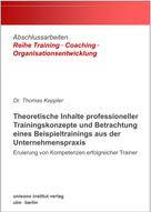 Dr. Thomas Keppler: Theoretische Inhalte professioneller Trainingskonzepte und Betrachtung eines Beispieltrainings aus der Unternehmenspraxis 