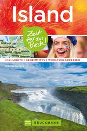 Bruckmann Reiseführer Island: Zeit für das Beste. - Highlights, Geheimtipps, Wohlfühladressen.