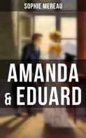 Sophie Mereau: Amanda & Eduard 