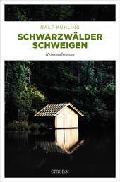 Schwarzwälder Schweigen - Kriminalroman
