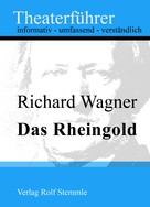 Rolf Stemmle: Das Rheingold - Theaterführer im Taschenformat zu Richard Wagner 