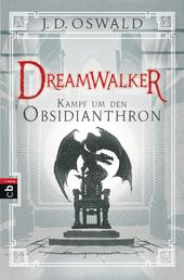 Dreamwalker - Kampf um den Obsidianthron - Abenteuerliche Drachen-Fantasy-Saga