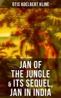 Otis Adelbert Kline: JAN OF THE JUNGLE & Its Sequel, Jan in India 