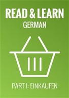 Anja Brzezinski: Read & Learn German - Deutsch lernen - Part 1: Einkaufen 