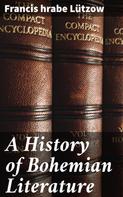 Edmund Gosse: A History of Bohemian Literature 