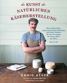 David Asher: Die Kunst der natürlichen Käseherstellung ★★★★★