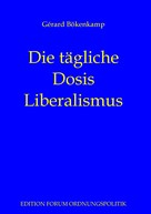 Michael von Prollius: Die tägliche Dosis Liberalismus ★